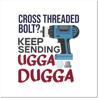 Cross Threaded Bolt? Keep Sending Ugga Dugga Funny Mechanic Posters and Art